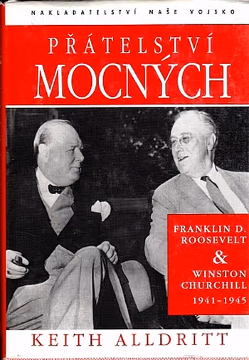 Přátelství mocných - Franklin D.Roosevelt a Winston CHurchill 1941-1945