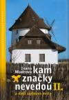 Kam značky nevedou II. a další zajímavá místa