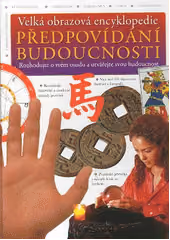 Velká obrazová encyklopedie Předpovídání budoucnosti