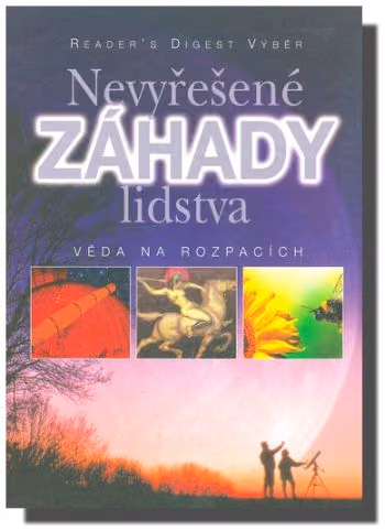 nevyřešené záhady lidstva - věda na rozpacích ant.