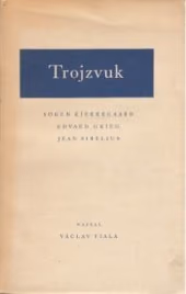 Trojzvuk: Sören Kierkegaard, Edvard Grieg, Jean Sibelius ant.