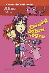 Alice a... Dóóóst dobrá ségra