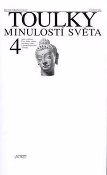 Toulky minulostí světa 4: Staré civilizace Číny, Indie, islámu, Japonska, Afriky a předkolumbovské Ameriky