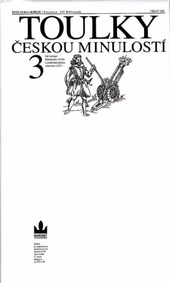 Toulky českou minulostí 3: Od nástupu Habsburků (1526) k pobělohorskému stmívání (1627)