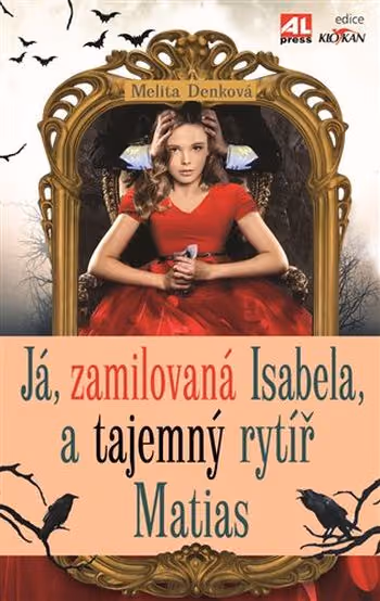 Já, zamilovaná Isabela, a tajemný rytíř Matias