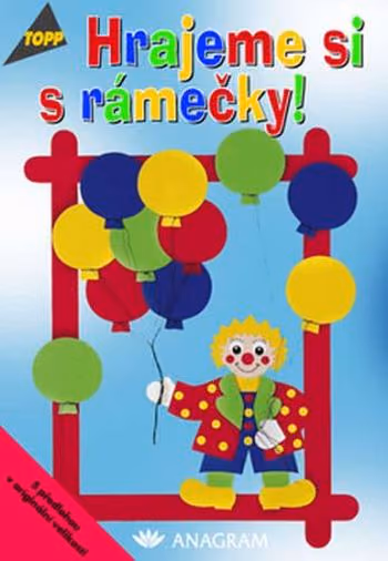 Hrajeme si s rámečky - TOPP ant.