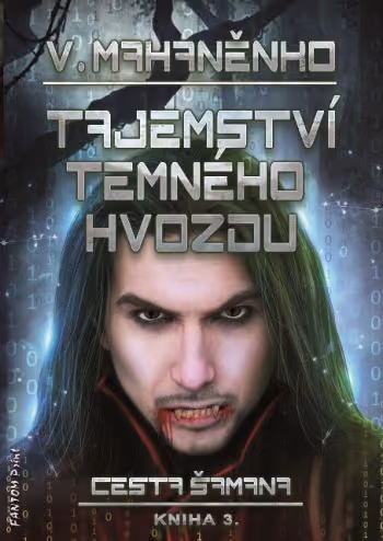 Cesta šamana 3 - Tajemství temného hvozdu