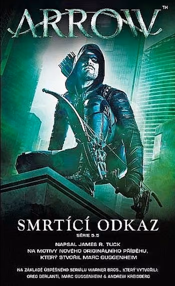Arrow - Smrtící odkaz