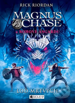 Magnus Chase a Bohové Ásgardu 3 - Loď mrtvých