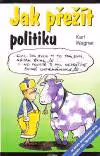 Jak přežít politiku