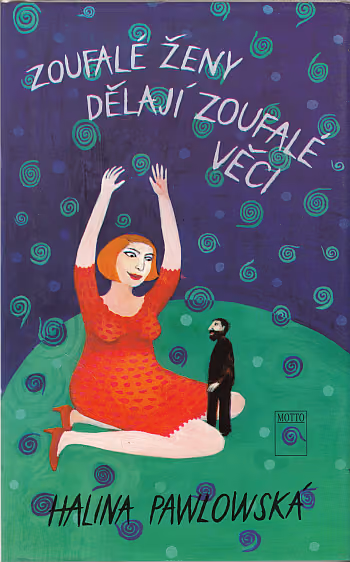 Zoufalé ženy dělají zoufalé věci