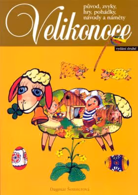 Velikonoce - původ, zvyky, hry, pohádky, návody a náměty