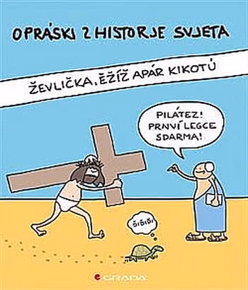 Opráski zhistorje svjeta - ževlička, ježíž apár kikotú