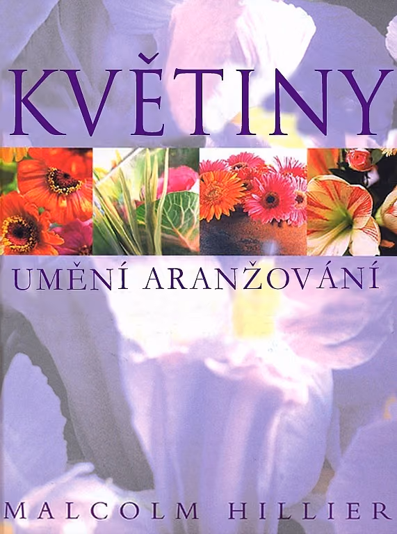 Květiny - Umění aranžování