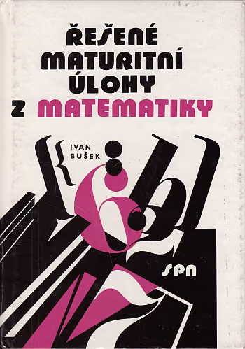 Řešené maturitní úlohy z matematiky