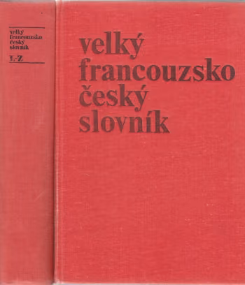 Velký francouzsko-český slovník A-Z, L-Z (2 svazky)