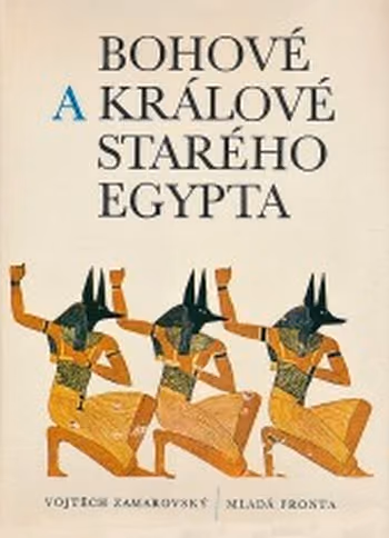 Bohové a králové starého Egypta