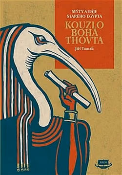 Kouzlo boha Thovta - Mýty a báje starého Egypta