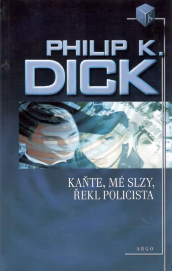 Kaňte, mé slzy, řekl policista