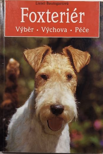 Foxteriér: Výběr - výchova - péče