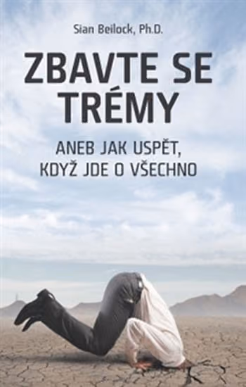 Zbavte se trémy aneb jak uspět, když jde o všechno