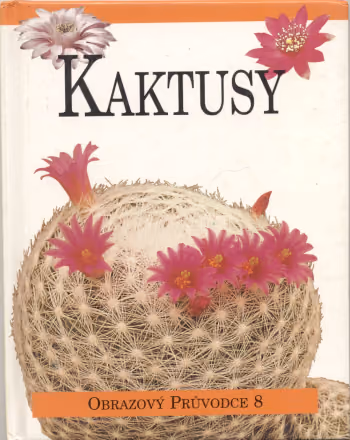 Kaktusy obrazový průvodce