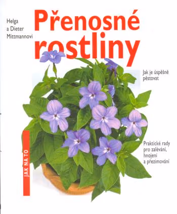 Přenosné rostliny: jak je úspěšně pěstovat