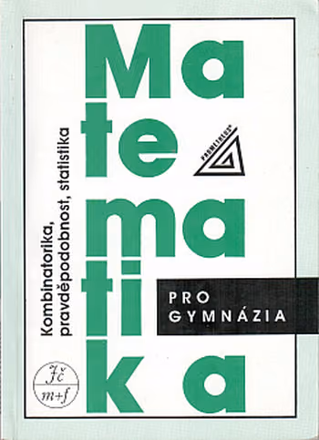 Matematika pro gymnázia - Kombinatorika, pravděpodobnost, statistika