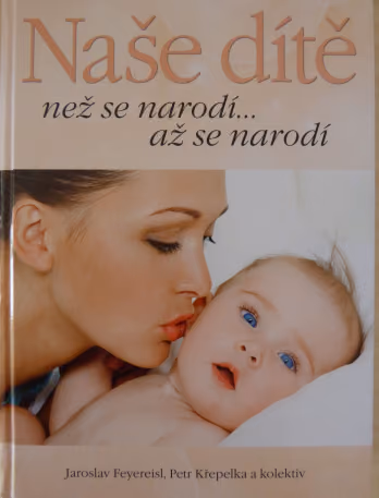 Naše dítě: než se narodí... až se narodí