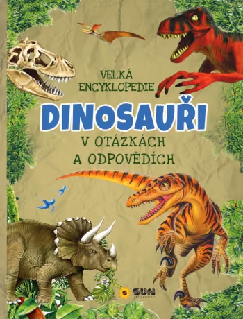 Velká encyklopedie - Dinosauři v otázkách a odpovědích