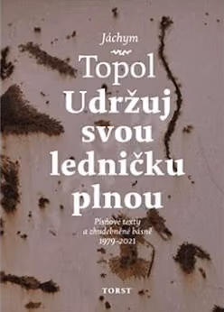 Udržuj svou ledničku plnou: Písňové texty a zhudebněné básně 1979 - 2021