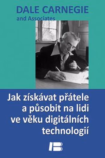 Jak získávat přátele a působit na lidi ve věku digitálních technologií