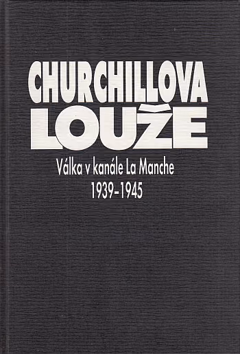Churchillova louže: válka v kanále La Manche 1939-1945 - Bez přebalu