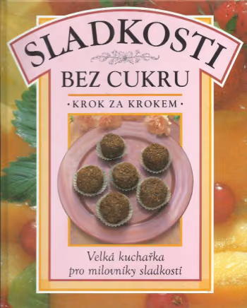Sladkosti bez cukru - krok za krokem