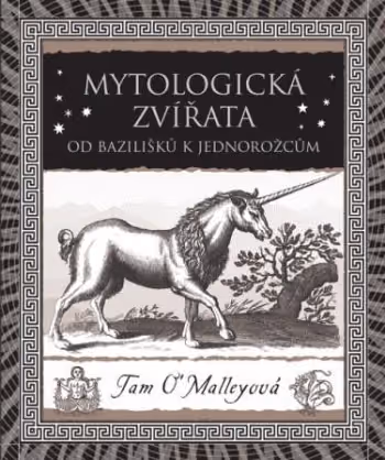 Mytologická zvířata: Od bazilišků k jednorožcům