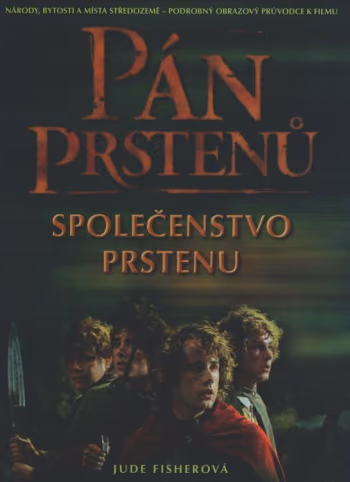 Pán prstenů: Společenstvo Prstenu - Podrobný obrazový průvodce k filmu