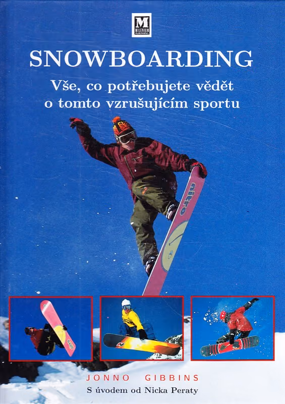 Snowboarding - vše co potřebujete vědět o tomto vzrušujícím sportu