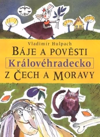 Báje a pověsti z Čech a Moravy - Královéhradecko