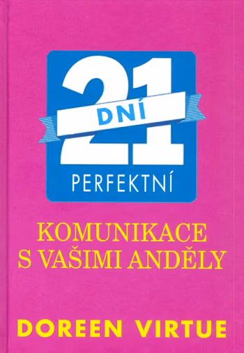 21 dní perfektní komunikace s vašimi anděly