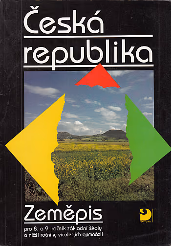 Česká Republika - Zeměpis pro 8. a 9. ročník základní školy a nižší víceletých gymnázií