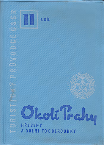 Turistický průvodce ČSSR - Okolí Prahy, hřebeny a dolní rok Berounky