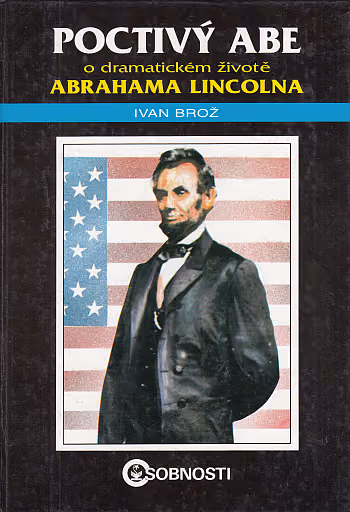 Poctivý Abe: O dramatickém životě Abrahama Lincolna