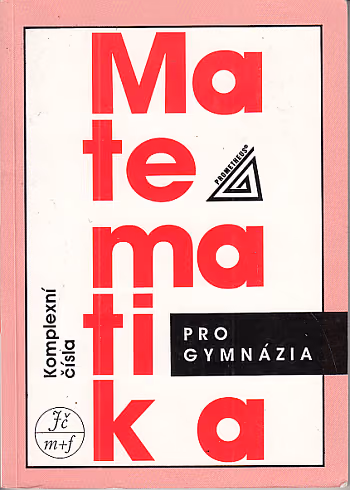 Matematika pro gymnázia - komplexní čísla