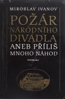 Požár Národního divadla aneb příliš mnoho náhod