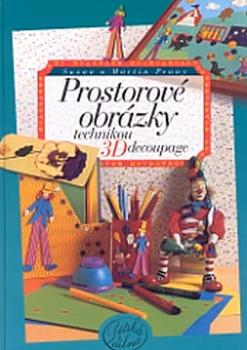 Prostorové obrázky technikou 3D-Decoupage