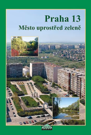 Praha 13 – Město uprostřed zeleně