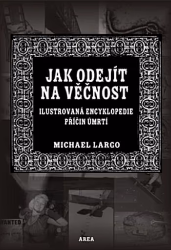 Jak odejít na věčnost: Ilustrovaná encyklopedie příčin úmrtí