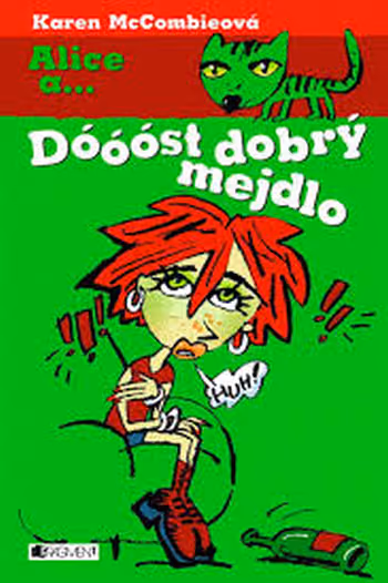 Alice a... Dóóóśt dobrý mejdlo