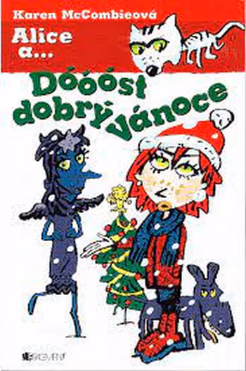 Alice a... Dóóóst dobrý Vánoce