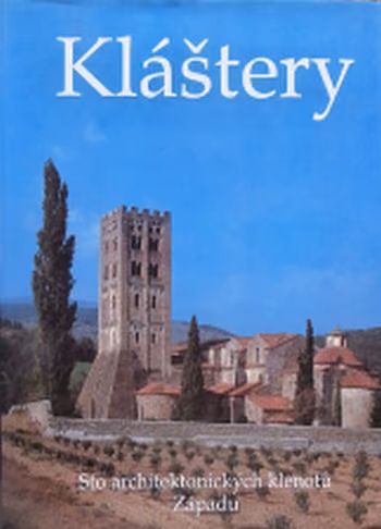 Kláštery - sto architektonických klenotů Západu